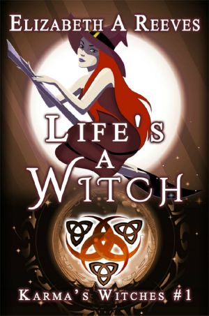 [Karma's Witches 01] • Life's a Witch